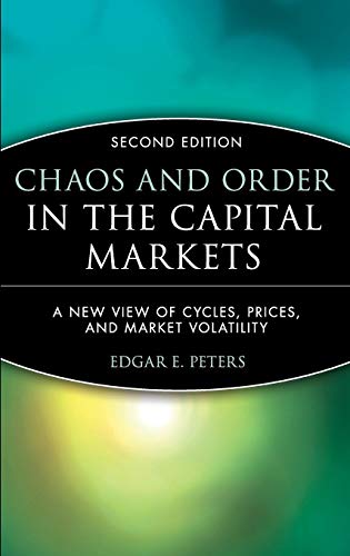 Chaos and Order in the Capital Markets: A New View Of Cycles, Prices and Market Volatility (Wiley Finance) von Wiley
